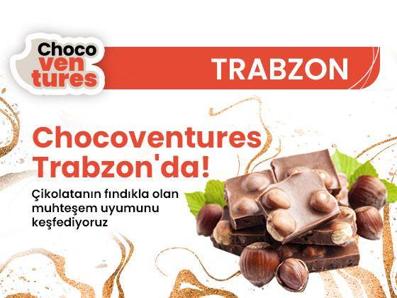 Chocoventures Trabzon